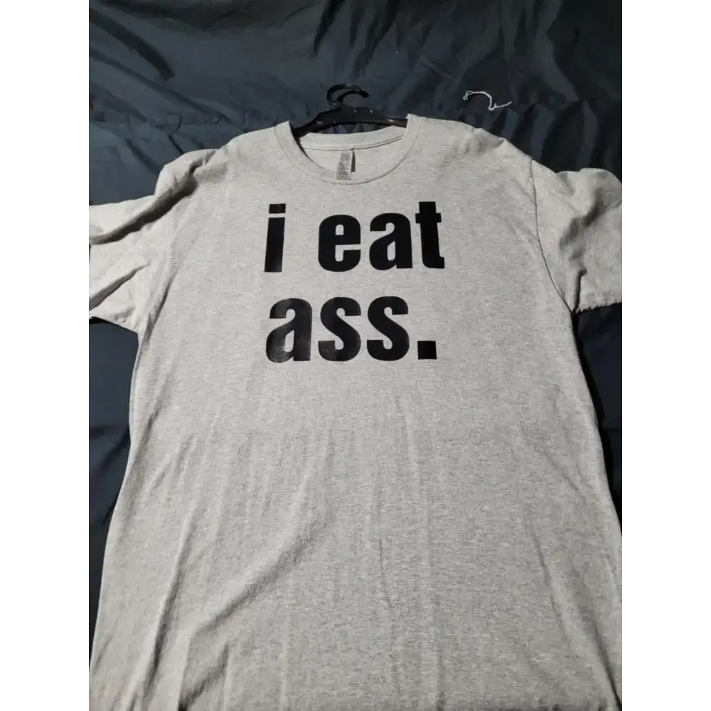 unisex shirts - i eat ass siz large