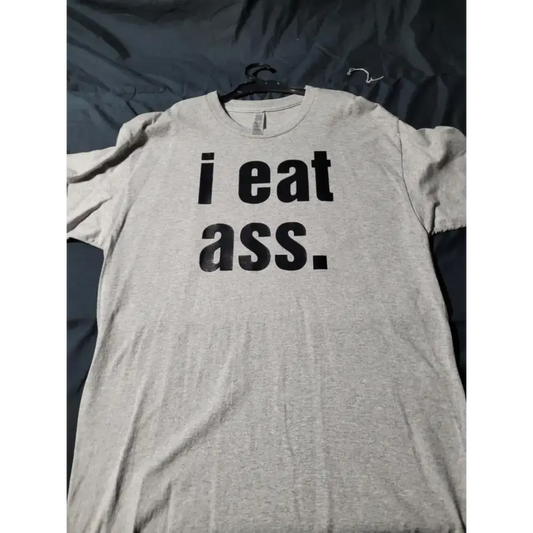unisex shirts - i eat ass siz large