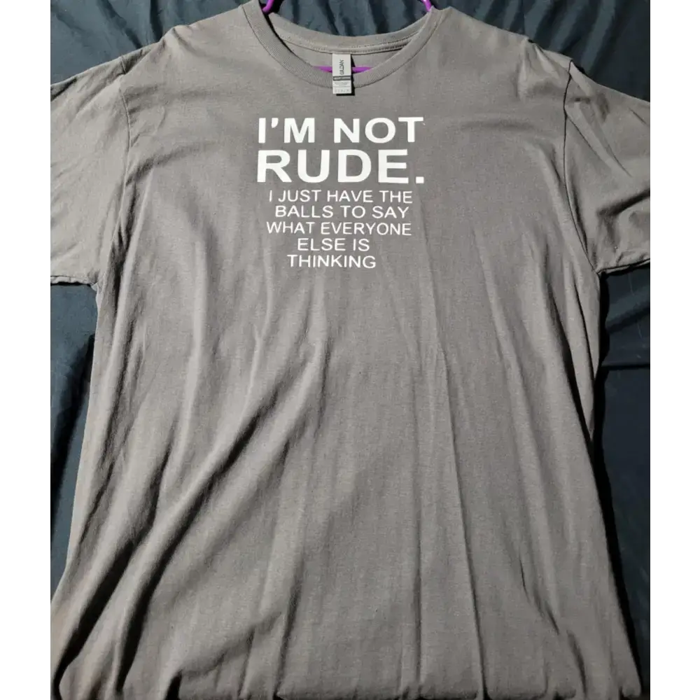 unisex shirts - im not rude size Large